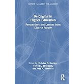 Belonging in Higher Education (Diverse Faculty in the Academy)