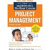 The McGraw-Hill 36-Hour Course: Project Management, Second Edition