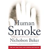 Human Smoke: The Beginnings of World War II, the End of Civilization