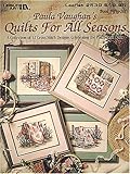 Paula Vaughan's Quilts For All Seasons: A Collection of 12 Cross Stitch Designs Celebrating the Patchwork Quilt (Leisure Arts #2539) by