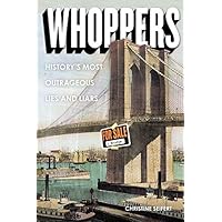 Whoppers: History's Most Outrageous Lies and Liars