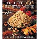 Food of Life: Ancient Persian and Modern Iranian Cooking and Ceremonies