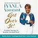 Get Over It!: Thought Therapy for Healing the Hard Stuff by Iyanla Vanzant, Hay House