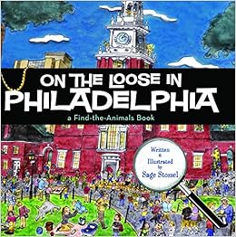On The Loose In Philadelphia Find The Animals Stossel Sage 9781938700156 Amazon Com Books On The Loose In Philadelphia Find The Animals Stossel Sage 9781938700156 Amazon Com Books