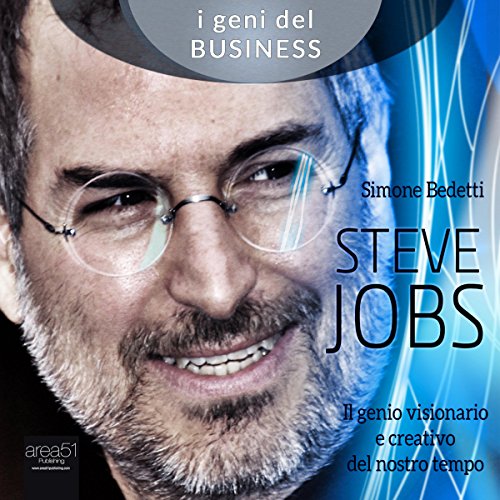 Steve Jobs [Steve Jobs]: Il genio visionario e creativo del nostro tempo [The Visionary and Creative Genius of Our Time]