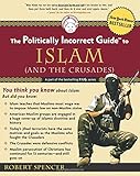 Politically Incorrect Guide to Islam (and the Crusades), The (Politically Incorrect Guides) (Politically Incorrect Guides (Paperback))