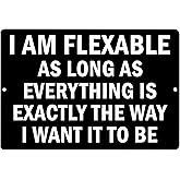 Rogue River Tactical Funny Sarcastic I am Flexable Metal Tin Sign Wall Decor Man Cave Bar Office Garage Shop, Home, Room