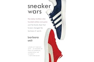 Sneaker Wars: The Enemy Brothers Who Founded Adidas and Puma and the Family Feud That Forever Changed the Business of Sports