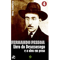 Livro do Desassossego e a obra em prosa: Obra Completa IV (Edição Definitiva) (Portuguese Edition) book cover