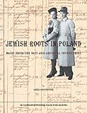 Front cover for the book Jewish Roots in Poland: Pages from the Past and Archival Inventories by Miriam Weiner