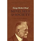 Mind, Self, and Society: The Definitive Edition