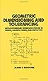 Geometric Dimensioning and Tolerancing: Applications and Techniques for Use in Design: Manufacturing, and Inspection (Mechanical Engineering)