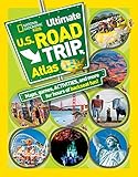 National Geographic Kids Ultimate U.S. Road Trip Atlas: Maps, Games, Activities, and More for Hours of Backseat Fun