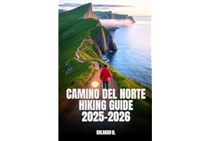 Camino del Norte Hiking Guide 2025-2026: Explore Trails, Essential tips, Navigation, Gears, Maps and Cultural Insights for every hiker.