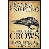 A Murder of Crows: Seventeen Tales of Monsters and the Macabre