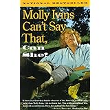 Molly Ivins Can't Say That, Can She?