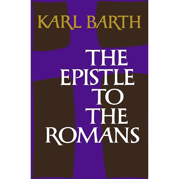 Karl Barth's Epistle to the Romans: Retrospect and Prospect