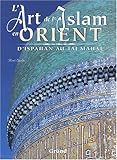 L'art de l'islam en orient, ispahan-taj m. by 