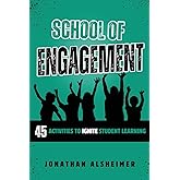 School of Engagement: 45 Activities to Ignite Student Learning