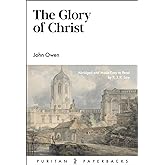 The Glory of Christ (Puritan Paperbacks)