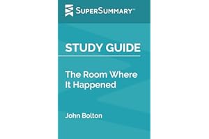 Study Guide: The Room Where It Happened by John Bolton (SuperSummary)