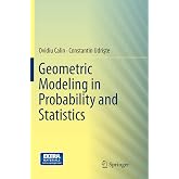 Geometric Modeling in Probability and Statistics