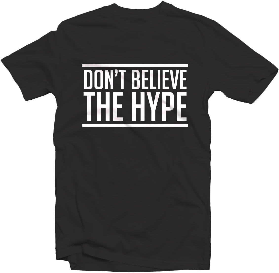 DONT BELIEVE THE HYPE T SHIRT 1458 - Wiz Khalifa Taylor Gang Tyga Chris Brown Drake Dope Hip Hop Rap Rapper Dope Swag Fresh Mens Fashion Top