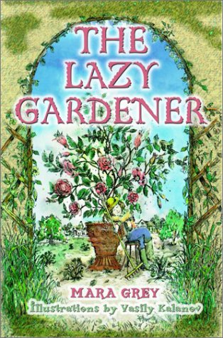 The Lazy Gardener by Mara Grey