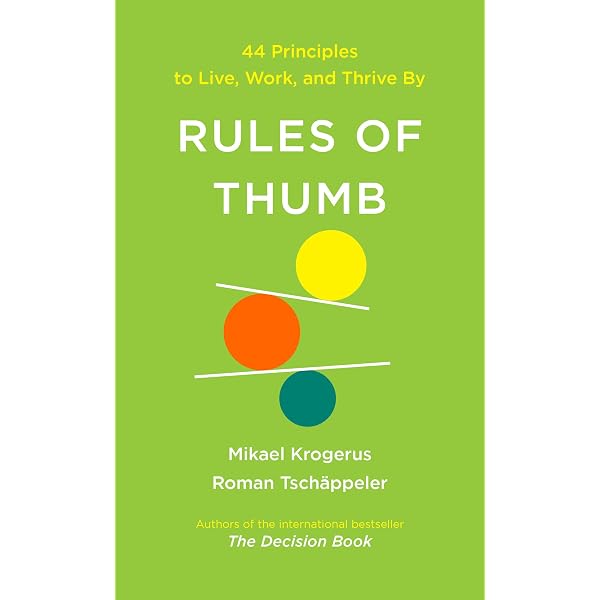 Rules of Thumb: 44 Principles to Live, Work, and Thrive By