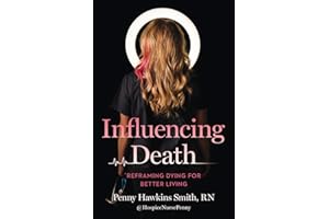Influencing Death: Reframing Dying for Better Living