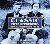 Classic Field Recordings: Landmark Country Sessions From A Lost Era