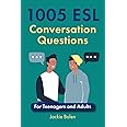 1005 ESL Conversation Questions: For Teenagers and Adults (ESL Conversation and Discussion Questions)