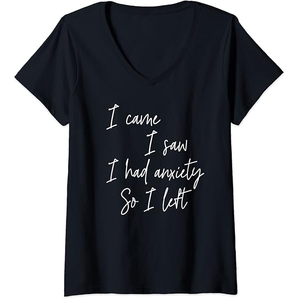 Maglietta Divertente Per Donne 'Sono Venuta, Ho Visto, Avevo L'ansia E Me Ne Sono Andata' – T-shirt In Cotone 100%, Girocollo, Regular Fit