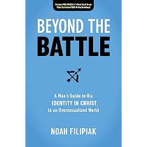 Beyond the Battle: A Man's Guide to His... by Filipiak, Noah