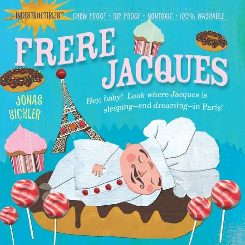 Indestructibles Frere Jacques: Chew Proof - Rip Proof - Nontoxic - 100% Washable (Book for Babies, Newborn Books, Safe to Chew) Paperback – Illustrated, 3 Feb. 2011