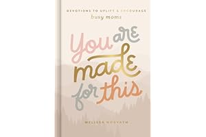 You are Made for This: Devotions to Uplift and Encourage Busy Moms (A 90-Day Devotional to Inspire Mothers) – The Perfect Mot