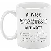 Lxenrra A Wise Doctor Once Wrote Mug, Funny Physician Coffee Mug for Female Doctors, Doctor Birthday or Graduation Gift, Medical Student, Surgeon, 11 Oz Ceramic Cup