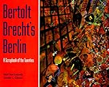 Front cover for the book Bertolt Brecht's Berlin: A Scrapbook of the Twenties by Wolf von Eckardt