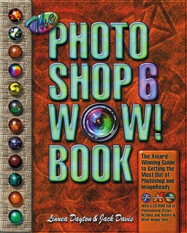 The Photoshop 6 WOW! Book, by Linnea Dayton, Jack Davis
