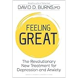 Feeling Great: The Revolutionary New Treatment for Depression and Anxiety