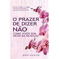 O Prazer de Dizer Não : Jhou Holub: Amazon.com.br: Livros