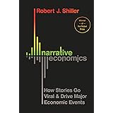 Narrative Economics: How Stories Go Viral and Drive Major Economic Events