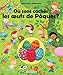 Où sont cachés les oeufs de Pâques? (Où est caché) (French Edition) by