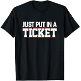 Technology Software Script HTML Network Just put in a Ticket T-Shirt