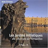 les jardins initiatiques du château de Versailles by 