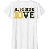 All You Need is 10ve Love (on Back) T-Shirt