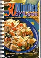 30 Minutes Or Less (For People Who Don't Have Time To COok) 0914159151 Book Cover