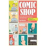 Comic Shop: The Retail Mavericks Who Gave Us a New Geek Culture