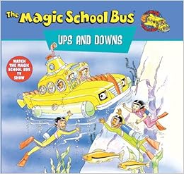 Magic School Bus Ups And Downs A Book About Floating And Sinking