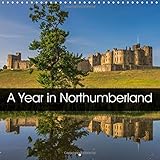 A Year in Northumberland 2017: Seasonal Images of the County of Northumberland Including the County' by